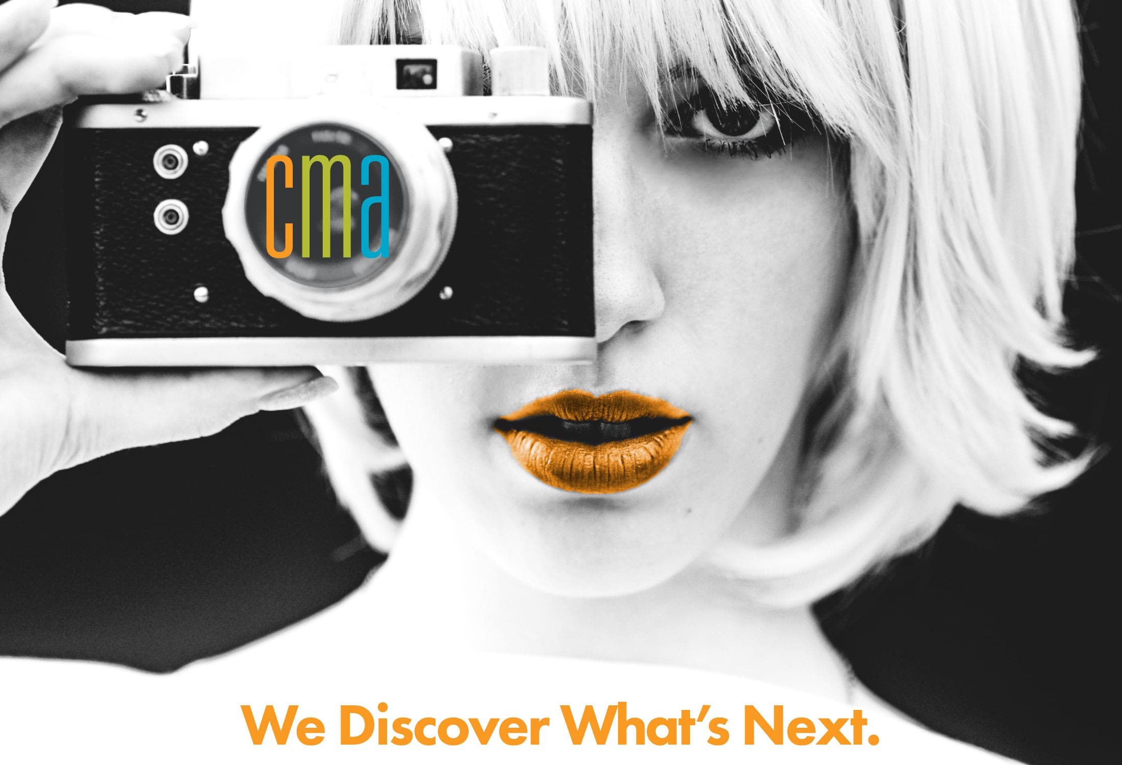 Woman holding a vintage camera with the CMA logo on the lens and orange lips, symbolizing creativity and innovation in marketing. Text reads: "We Discover What’s Next."